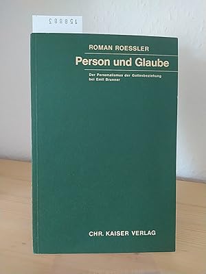 Bild des Verkufers fr Person und Glaube. Der Personalismus der Gottesbeziehung bei Emil Brunner. [Von Roman Roessler]. (= Forschungen zur Geschichte und Lehre des Protestantismus. 10. Reihe. Band 30). zum Verkauf von Antiquariat Kretzer