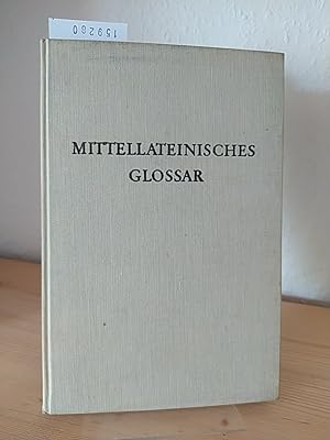 Mittellateinisches Glossar. [Unter Mitwirkung von Studienrat Friedrich Gröbel herausgegeben von P...