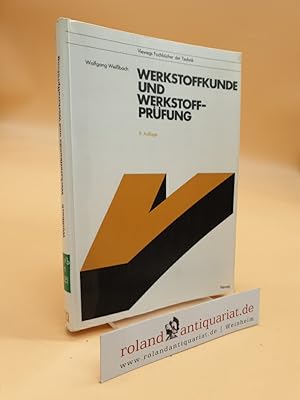 Imagen del vendedor de Werkstoffkunde und Werkstoffprfung / (= Viewegs Fachbcher der Technik) a la venta por Roland Antiquariat UG haftungsbeschrnkt