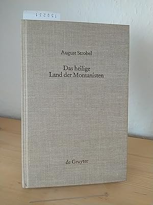 Das heilige Land der Montanisten. Eine religionsgeographische Untersuchung. [Von August Strobel]....