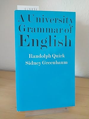 A University Grammar of English. [By Randolph Quirk and Sidney Greenbaum].