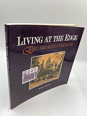 Seller image for Living at the Edge: Explorers, Exploiters, and Settlers of the Grand Canyon Region for sale by thebookforest.com