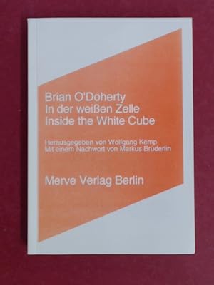 Bild des Verkufers fr In der weien Zelle. Inside the white cube. Nachwort: Markus Brderlin. Aus dem Amerikanischen neu bersetzt von Wolfgang Kemp. Band 190 aus der Reihe "Internationaler Merve Diskurs". zum Verkauf von Wissenschaftliches Antiquariat Zorn