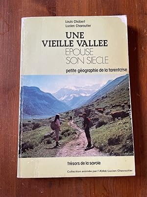 Seller image for Une vieille valle pouse son sicle, petite gographie de la Tarentaise for sale by Librairie des Possibles