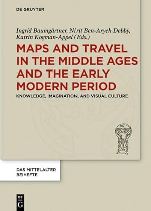 Seller image for Maps and Travel in the Middle Ages and the Early Modern Period for sale by BuchWeltWeit Ludwig Meier e.K.