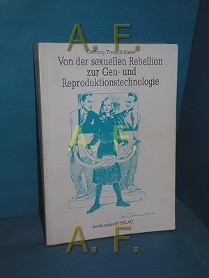 Seller image for Von der sexuellen Rebellion zur Gen- und Reproduktionstechnologie for sale by Antiquarische Fundgrube e.U.