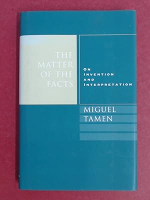 Image du vendeur pour The matter of the facts. On Invention and interpretation. mis en vente par Wissenschaftliches Antiquariat Zorn