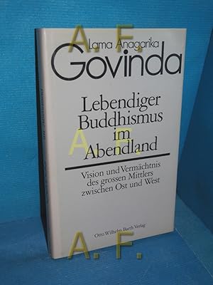 Seller image for Lebendiger Buddhismus im Abendland : Vision u. Vermchtnis d. grossen Mittlers zwischen Ost und West for sale by Antiquarische Fundgrube e.U.