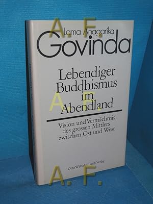 Bild des Verkufers fr Lebendiger Buddhismus im Abendland : Vision u. Vermchtnis d. grossen Mittlers zwischen Ost und West zum Verkauf von Antiquarische Fundgrube e.U.