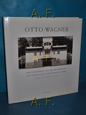 Seller image for Otto Wagner. Photographien von Walter Zednicek. Mit einem Essay von Harald Sterk. for sale by Antiquarische Fundgrube e.U.
