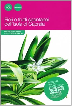 Seller image for Fiori e frutti spontanei dell'isola di Capraia. for sale by FIRENZELIBRI SRL