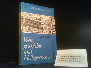 Weltgeschichte und Heilsgeschehen : Die theolog. Voraussetzungen d. Geschichtsphilosophie. Urbanb...