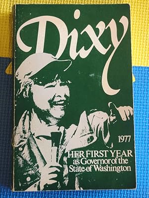 Dixy : Her First Year as Governor of the State of Washington