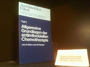 Allgemeine Grundlagen der antimikrobiellen Chemotherapie mit Antibiotika und Chemitherapeurika. v...