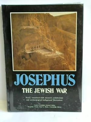 Josephus. The Jewish War. Newly translated with extensive commentary and archeological background...