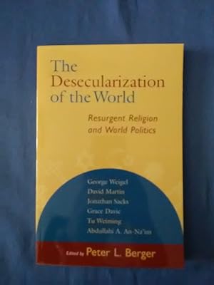 The Desecularization of the World: Resurgent Religion and World Politics.