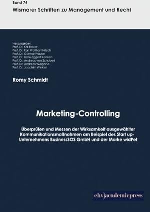 Bild des Verkufers fr Marketing-Controlling: Ueberpruefen und Messen der Wirksamkeit ausgewaehlter Kommunikationsmassnahmen am Beispiel des Start up-Unternehmens . BusinessSOS GmbH und der Marke widPet zum Verkauf von buchlando-buchankauf