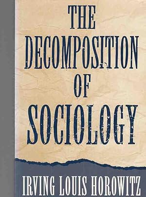 Bild des Verkufers fr The Decomposition of Sociology. zum Verkauf von Fundus-Online GbR Borkert Schwarz Zerfa