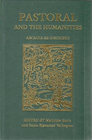 Bild des Verkufers fr Pastoral and the Humanities: Arcadia Re-Inscribed. zum Verkauf von Fundus-Online GbR Borkert Schwarz Zerfa