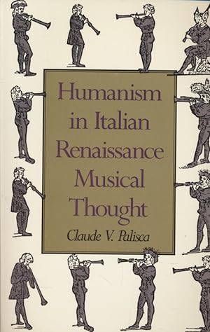 Imagen del vendedor de Humanism in Italian Renaissance Musical Thought. a la venta por Fundus-Online GbR Borkert Schwarz Zerfa
