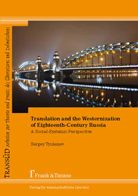 Seller image for Translation and the westernization of eighteenth-century Russia : a social perspective. TransD ; Bd. 47. for sale by Fundus-Online GbR Borkert Schwarz Zerfa