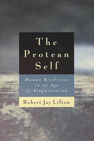 Imagen del vendedor de The Protean Self: Human Resilience in an Age of Fragmentation. a la venta por Fundus-Online GbR Borkert Schwarz Zerfa