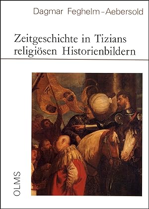 Seller image for Zeitgeschichte in Tizians religisen Historienbildern. Studien zur Kunstgeschichte ; Bd. 62 for sale by Fundus-Online GbR Borkert Schwarz Zerfa