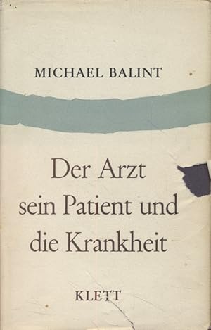 Der Arzt, sein Patient und die Krankheit.