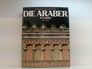 Seller image for Die Araber in Europa Gabriele Crespi. Mit e. Einf. von Francesco Gabrieli. [Aus d. Ital. von Konrad Norbert Braun] for sale by Book Broker