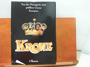 Von der Menagerie zum größten Circus Europas : Krone - Ein dokumentarischer Bericht