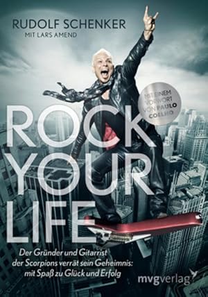 Image du vendeur pour Rock your life Der Grnder und Gitarrist der Scorpions verrt sein Geheimnis: Mit Spa zu Glck und Erfolg mis en vente par Berliner Bchertisch eG