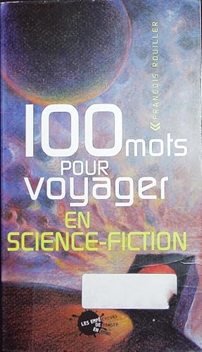 Bild des Verkufers fr 100 mots pour voyager en science-fiction. zum Verkauf von Antiquariat Bookfarm