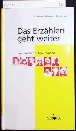 Immagine del venditore per Das Erzhlen geht weiter. Frauenleben in Graubnden. venduto da Antiquariat Bookfarm