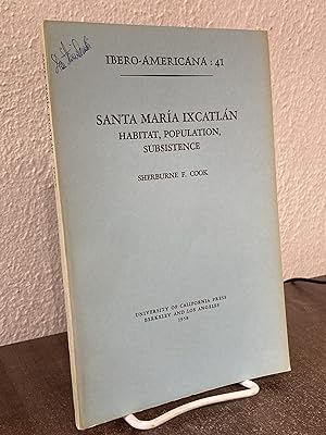 Imagen del vendedor de Santa Maria Ixcatlan: Habitat, Population, Subsistance - Sherburne F. Cook a la venta por Big Star Books