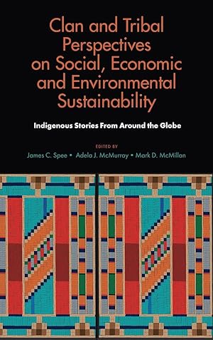 Seller image for Clan and Tribal Perspectives on Social, Economic and Environmental Sustainability: Indigenous Stories from Around the Globe for sale by moluna