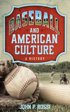Immagine del venditore per Baseball and American Culture : A History venduto da GreatBookPrices