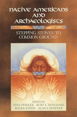 Imagen del vendedor de Native Americans and Archaeologists : Stepping Stones to Common Ground a la venta por GreatBookPrices