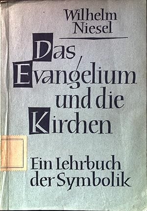 Bild des Verkufers fr Das Evangelium und die Kirchen : Ein Lehrbuch der Symbolik. zum Verkauf von books4less (Versandantiquariat Petra Gros GmbH & Co. KG)