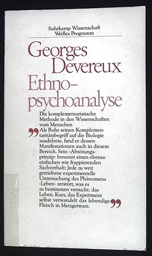 Bild des Verkufers fr Ethnopsychoanalyse : d. komplementarist. Methode in d. Wiss. vom Menschen. Suhrkamp-Wissenschaft : Weisses Programm zum Verkauf von books4less (Versandantiquariat Petra Gros GmbH & Co. KG)