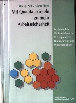 Image du vendeur pour Mit Qualittszirkeln zu mehr Arbeitssicherheit : Praxisbeispiele fr die erfolgreiche Verknpfung von Humanisierung und Wirtschaftlichkeit. mis en vente par books4less (Versandantiquariat Petra Gros GmbH & Co. KG)