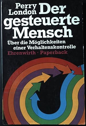 Seller image for Der gesteuerte Mensch : ber d. Mglichkeiten e. Verhaltenskontrolle. for sale by books4less (Versandantiquariat Petra Gros GmbH & Co. KG)