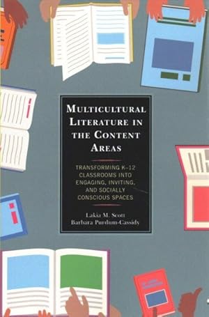 Bild des Verkufers fr Multicultural Literature in the Content Areas : Transforming K-12 Classrooms into Engaging, Inviting, and Socially Conscious Spaces zum Verkauf von GreatBookPrices