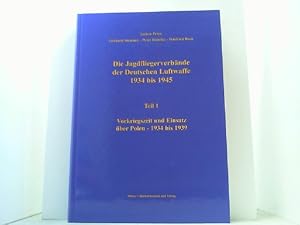 Image du vendeur pour Die Jagdfliegerverbnde der Deutschen Luftwaffe 1934 bis 1945. Hier Teil 1: Vorkriegszeit und Einsatz ber Polen - 1934 bis 1939. mis en vente par Antiquariat Uwe Berg