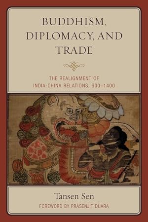 Immagine del venditore per Buddhism, Diplomacy, and Trade : The Realignment of India-China Relations, 600-1400 venduto da GreatBookPrices
