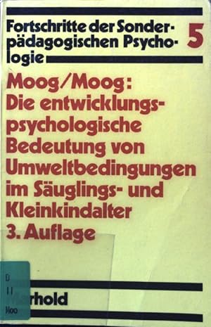 Bild des Verkufers fr Die entwicklungspsychologische Bedeutung von Umweltbedingungen im Suglings- und Kleinkindalter : neuere psycholog. Beitr. zur Deprivationsforschung. Fortschritte der sonderpdagogischen Psychologie ; H. 5 zum Verkauf von books4less (Versandantiquariat Petra Gros GmbH & Co. KG)