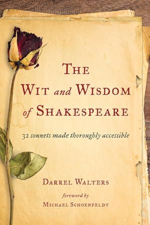 Seller image for Wit and Wisdom of Shakespeare : 32 Sonnets Made Thoroughly Accessible for sale by GreatBookPrices