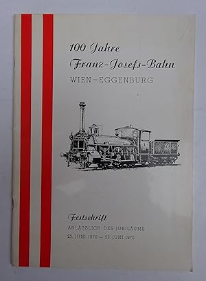 Immagine del venditore per 100 Jahre Franz-Josefs-Bahn Wien - Eggenburg. Festschrift. venduto da Der Buchfreund