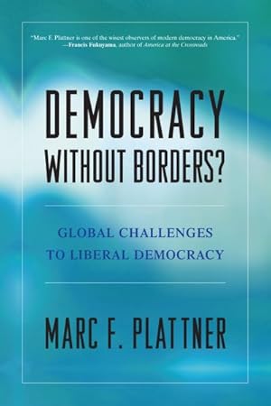 Immagine del venditore per Democracy Without Borders? : Global Challenges to Liberal Democracy venduto da GreatBookPrices