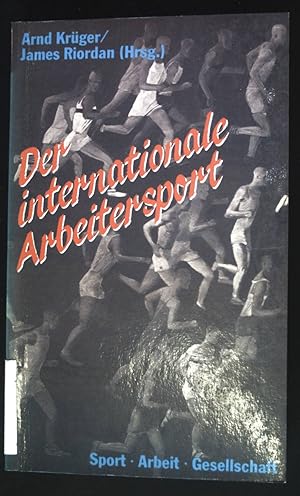 Imagen del vendedor de Der internationale Arbeitersport : d. Schlssel zum Arbeitersport in 10 Lndern. Sport, Arbeit, Gesellschaft ; Bd. 23 a la venta por books4less (Versandantiquariat Petra Gros GmbH & Co. KG)