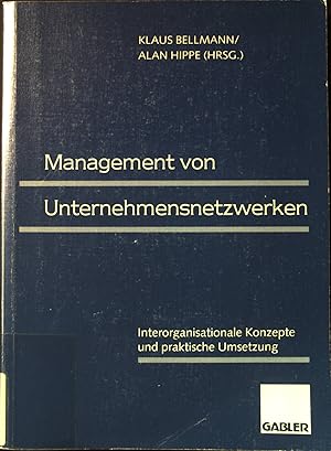 Seller image for Management von Unternehmensnetzwerken : interorganisationale Konzepte und praktische Umsetzung. for sale by books4less (Versandantiquariat Petra Gros GmbH & Co. KG)